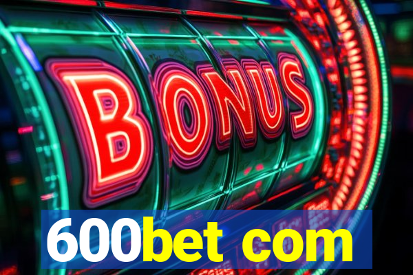 600bet com